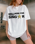 Only here for the lead singer tee