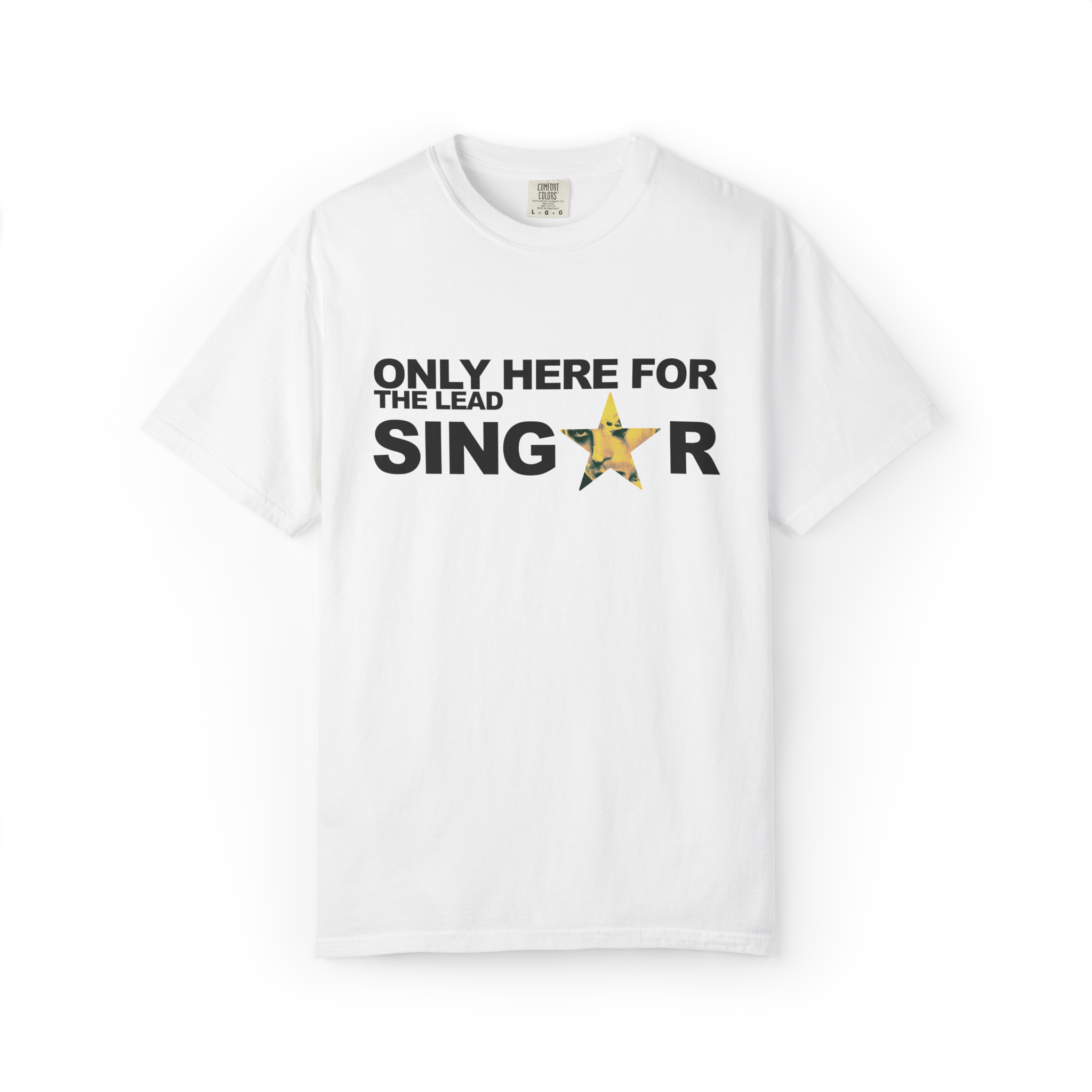 Only here for the lead singer tee